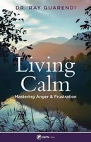 Living Calm Mastering Anger And Frustration Ray Guarendi Taschenbuch Englisch