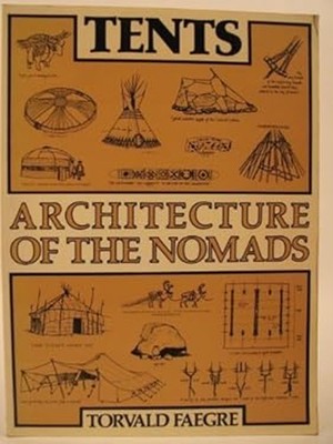 Tents : Architecture of the Nomads Paperback Torvald Faegre