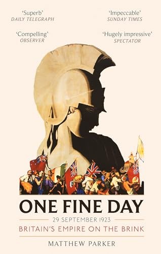 One Fine Day Britain's Empire on the Brink by Matthew Parker (Paperback Book) - Image 4