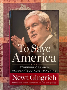 "To Save America" by NEWT GINGRICH 2010 SIGNED HC w/DJ