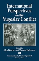 Alex Danchev (U. A.) | International Perspectives On The Yugoslav Conflict | Xix