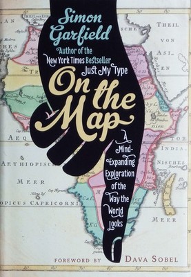 On the Map: A Mind-Expanding Exploration of the Way the World Looks - hardco...
