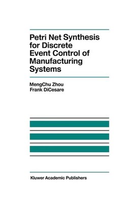 Petri Net Synthesis for Discrete Event Control of Manufacturing Systems (The Sp,
