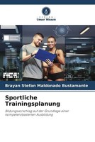 Brayan Stefan Maldonado Bustamante | Sportliche Trainingsplanung | Taschenbuch