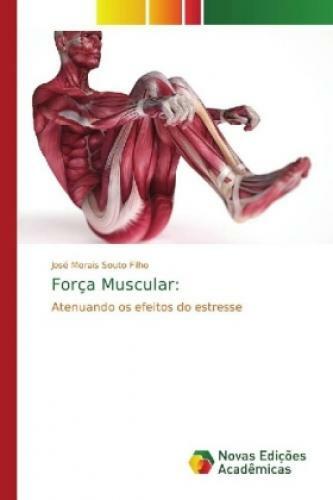 Thumbnail - Força Muscular: Atenuando Os Efeitos Do Estresse 4966