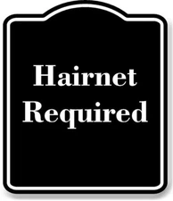 Hairnet Required BLACK Aluminum Composite Sign