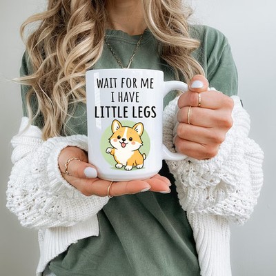 Wait For Me I Have Little Legs Mug, Short Girl Mug, Funny Short Woman Gift