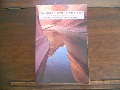 NAMED IN STONE & SKY: An Arizona Anthology, McNamee, SIGNED, 1st/1st 1993, PB