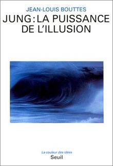 Jung : La Puissance De LIllusion von Bouttes | Buch | Zustand gut