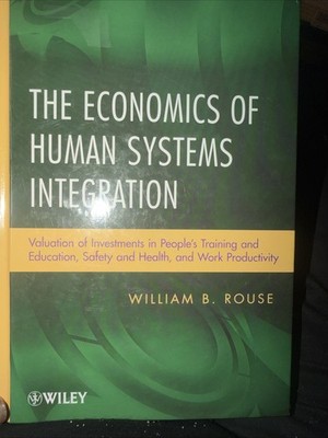 The Economics of Human Systems Integration: Valuation of Investments in People s