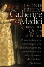 Catherine de Medici: Renaissance Queen of France - Hardcover - VERY GOOD