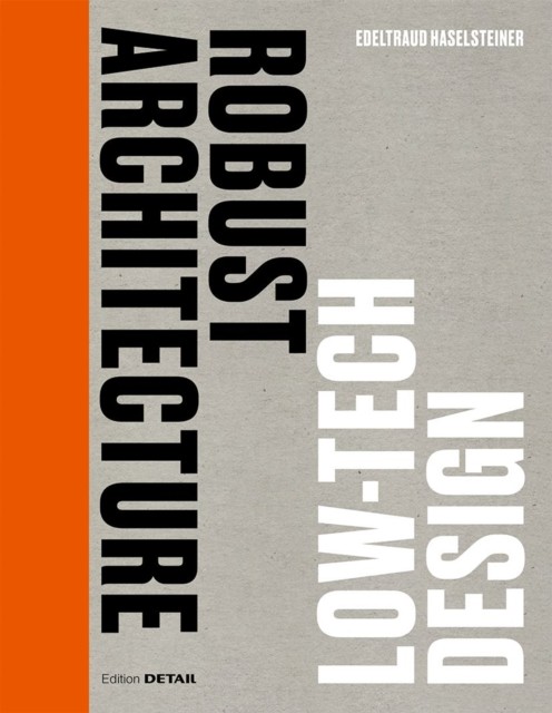 Robust Architecture. Low Tech Design (Hardback Book)
