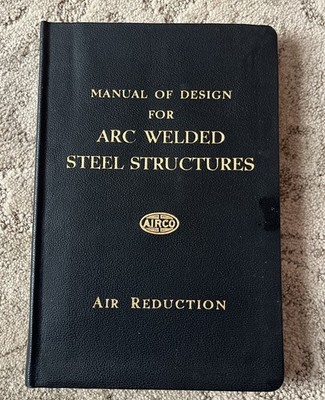 Manual of Design for ARC Welded Steel Structures 1946 First Edition 1st Printing