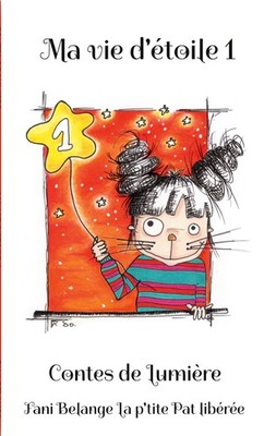 Fani Belange La p'tite Pat libérée / Ma vie d'étoile 1