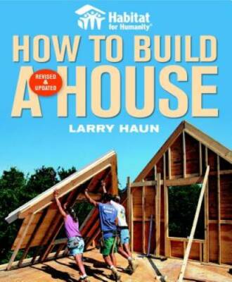 Habitat for Humanity How to Build a House Revised & Updated(Habitat for H - GOOD