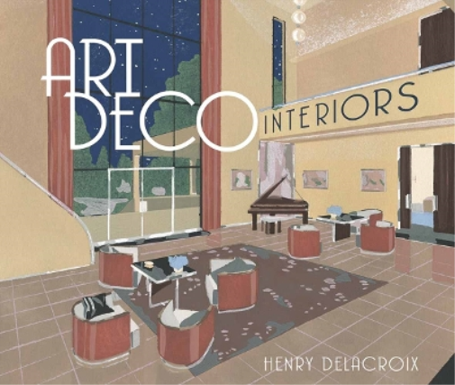 Henry Delacroix Art Deco Interiors (Tascabile)