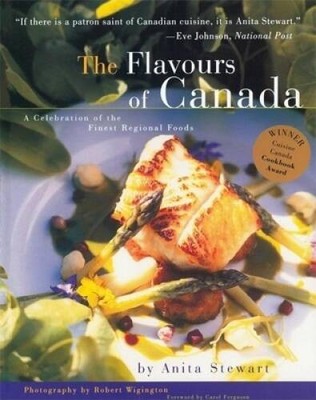 The Flavours of Canada: A Celebration of the Finest Regional Foods - GOOD