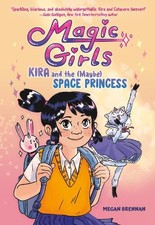 Megan Brennan Kira and the (Maybe) Space Princess (Hardback) Magic Girls