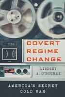 Lindsey A. O'rourke | Covert Regime Change | Taschenbuch | Englisch (2021)