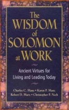 The Wisdom of Solomon at Work: Ancient Virtues for Living and Leadin - GOOD