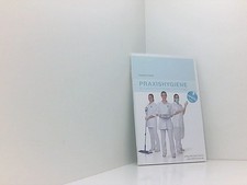 Praxishygiene: Ein Leitfaden für Podologie und Fußpflege ein Leitfaden für Podol