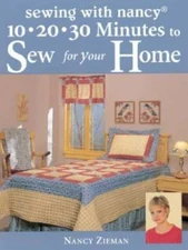 10, 20, 30 Minutes to Sew for Your Home (Sewing with Nancy) - Paperback - GOOD