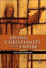 Saving Christianity From Empire by Jack Nelson-Pallmeyer