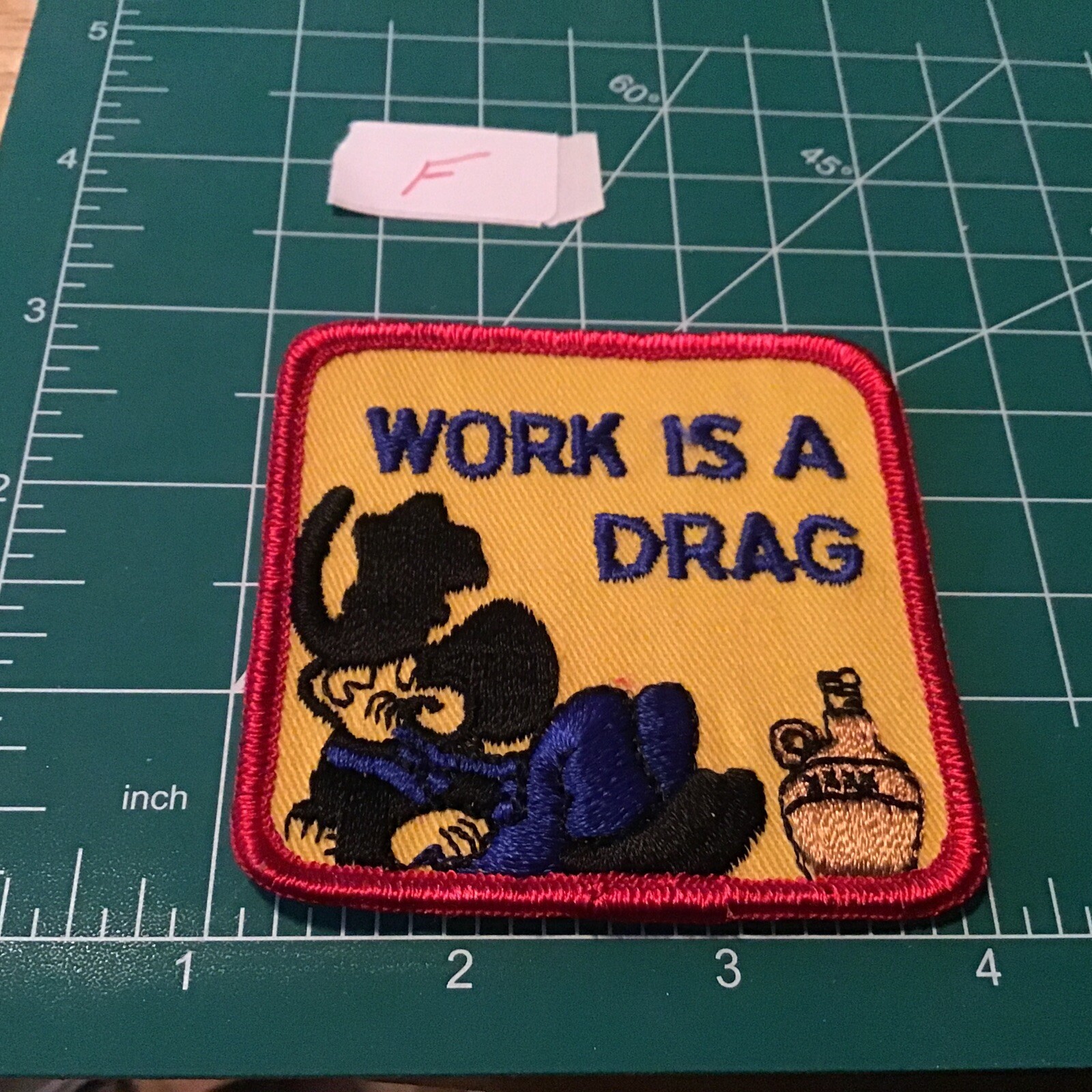 Vintage Work Is A Drag Sew On Embroidered Patch