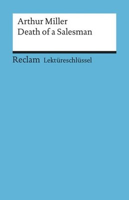 Lektüreschlüssel zu Arthur Miller: Death of a Salesman (Reclams Universal-Biblio
