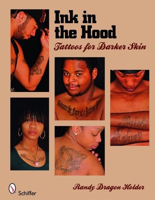 Ink in the Hood: Tattoos for Darker Skin by Randy Dragon Holder (English) Paperb