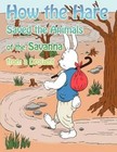 How The Hare Saved The Animals of The Savanna From a Drought 9781452075181 Book