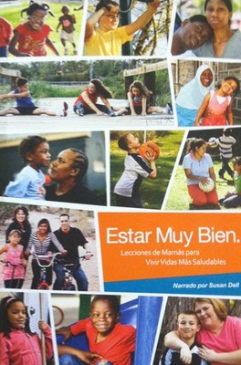 Estar Muy Bien: Lecciones de Mamas para Vivir Vidas Mas Saludables