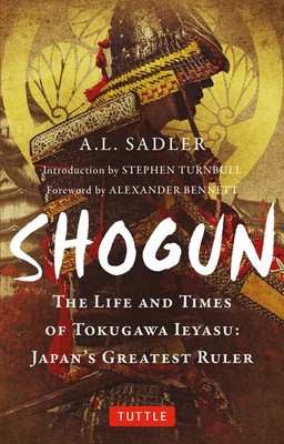 Shogun: The Life and Times of Tokugawa Ieyasu: Japan's Greatest Ruler (Tuttl...