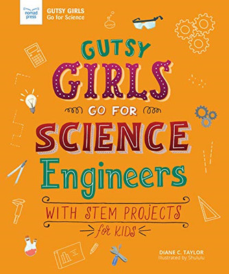Gutsy Girls Go for Science-Engineers : with Stem Projec -  NEW Diane Taylor 2019