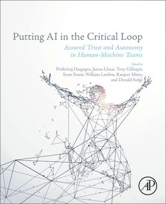 Putting AI in the Critical Loop : Assured Trust and Autonomy in Human-Machine...