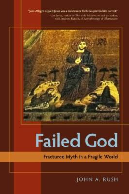 Failed God Fractured Myth in a Fragile World Format: Paperback