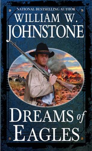 Dreams of Eagles by William W Johnstone: Used