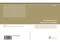 Die ÖKumene Im Krieg Und Im Frieden | Buch | 9783838100272