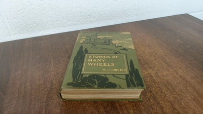 			Stories Of Many Wheels, William J Forster, Charles H Kelly, 1900,		