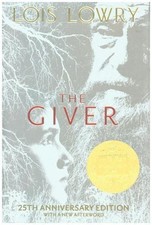 The Giver 25th Anniversary Edition. With a new afterword. Winner of the Newbe...