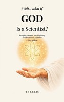 Ts Lelis | Wait... What If God Is A Scientist? | Taschenbuch | Englisch (2026)