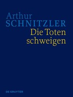 Die Toten Schweigen | Historisch-Kritische Ausgabe | Arthur Schnitzler | Deutsch