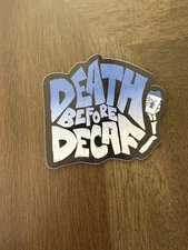 DUTCH BROS STICKER - DEATH BEFORE DECAF - FEB 26, 2025