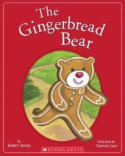 The Gingerbread Bear by Dennis, Robert