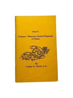 Chinese - Planetary Herbal Diagnosis A Primer by Michael Tierra C.A. 1986 Book 2