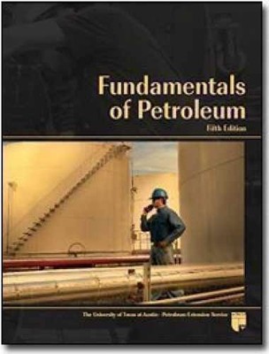 Fundamentals of Petroleum - Paperback, by The University of Texas at - Very Good