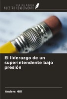 Anders Hill | El Liderazgo De Un Superintendente Bajo PresióN | Taschenbuch