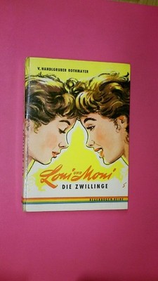 151463 Vroni Handlgruber-Rothmayer DIE ZWILLINGE LONI UND MONI Ein Mädchenb. HC