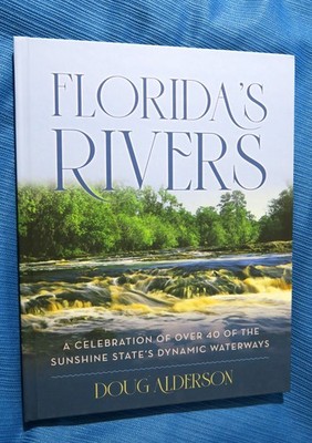 Signed New ''Florida's Rivers,'' all color large hc, Doug Alderson