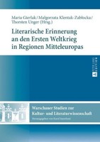 Literarische Erinnerung An Den Ersten Weltkrieg In Regionen Mitteleuropas Malgor